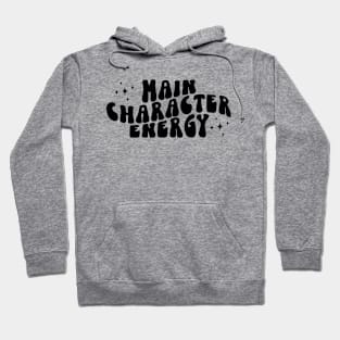 Main Character Energy Hoodie